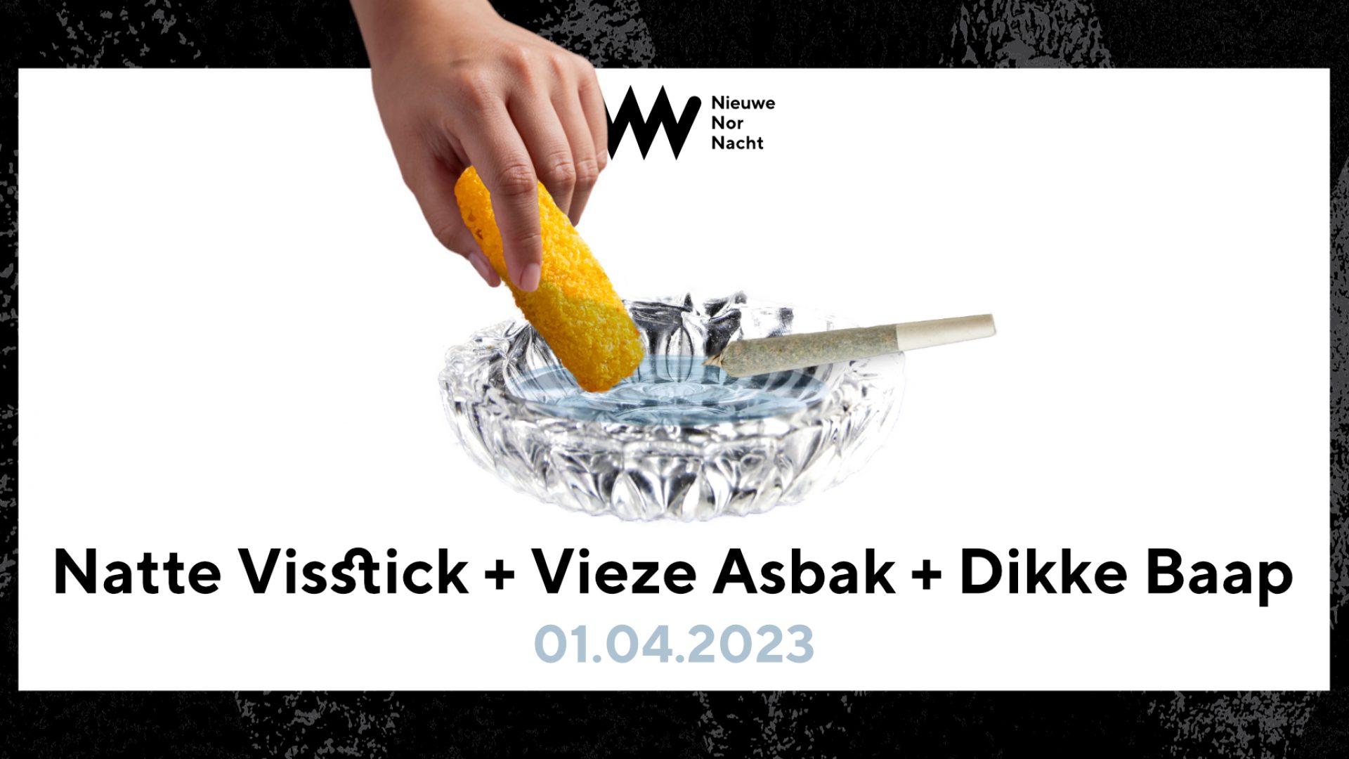 Natte Visstick + Vieze Asbak + Dikke Baap